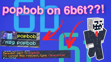 WTF popbob on 6b6t? (6b6t)