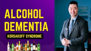 Alcohol Dementia aka Korsakoff Syndrome Explained