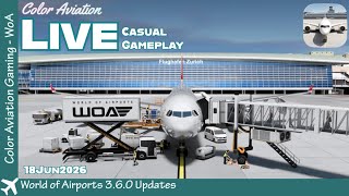 World of Airports | WoA 3.6.0 New Updates with ZRH! Color Aviation Gaming 20260618