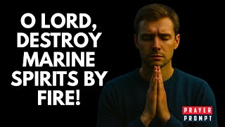 Deliverance from Marine Spirits Serpent Power Daily Prayer