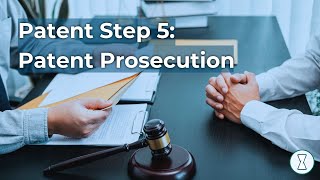 Patent Step 5: Patent Prosecution