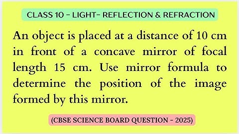 An object is placed at a distance of 10cm in front #video #viral #cbse2024 #new #class10physics #pyq