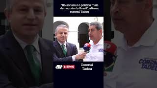 “Bolsonaro é o político mais democrata do Brasil”, afirma coronel Tadeu