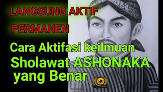 AKTIFASI IJAZAH SHOLAWAT ASHONAKA YANG BENAR LANGSUNG AKTIF