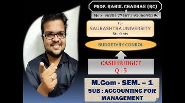 4. CASH BUDGET || Q – 5 || M.COM || BY RAHUL CHAUHAN || Accounts ka Mahashay