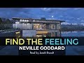 Neville Goddard: Find The Feeling [Book Excerpt]