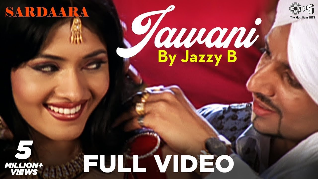 Jawani Full Video by Jazzy B    Sardaara  Sukhshinder Shinda