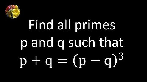 Find all primes p and q such that  p + q= (p - q)^3