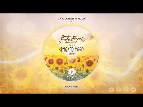 SmokedBeat — On Your Knees - SmokedBeat X Plaisir | Smoked Mood vol.3