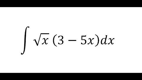 Calculus Help: Integral of ∫ √x  (3-5x)dx - Integration by power and factor with square root