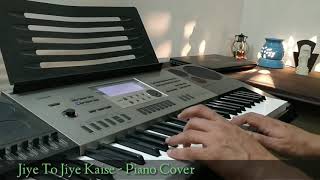 Jiye To Jiye Kaise Piano Cover Parvinder Singh