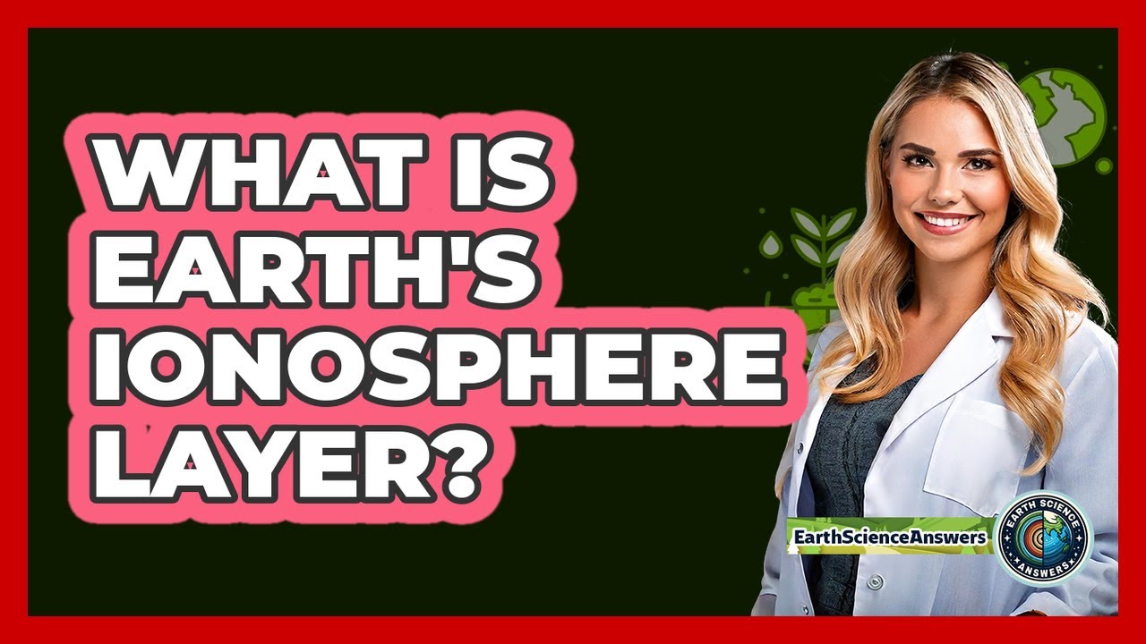 What Is Earth's Ionosphere Layer? - Earth Science Answers