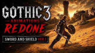 Gothic 3 Animations Redone - Sword And Shield Ver.1