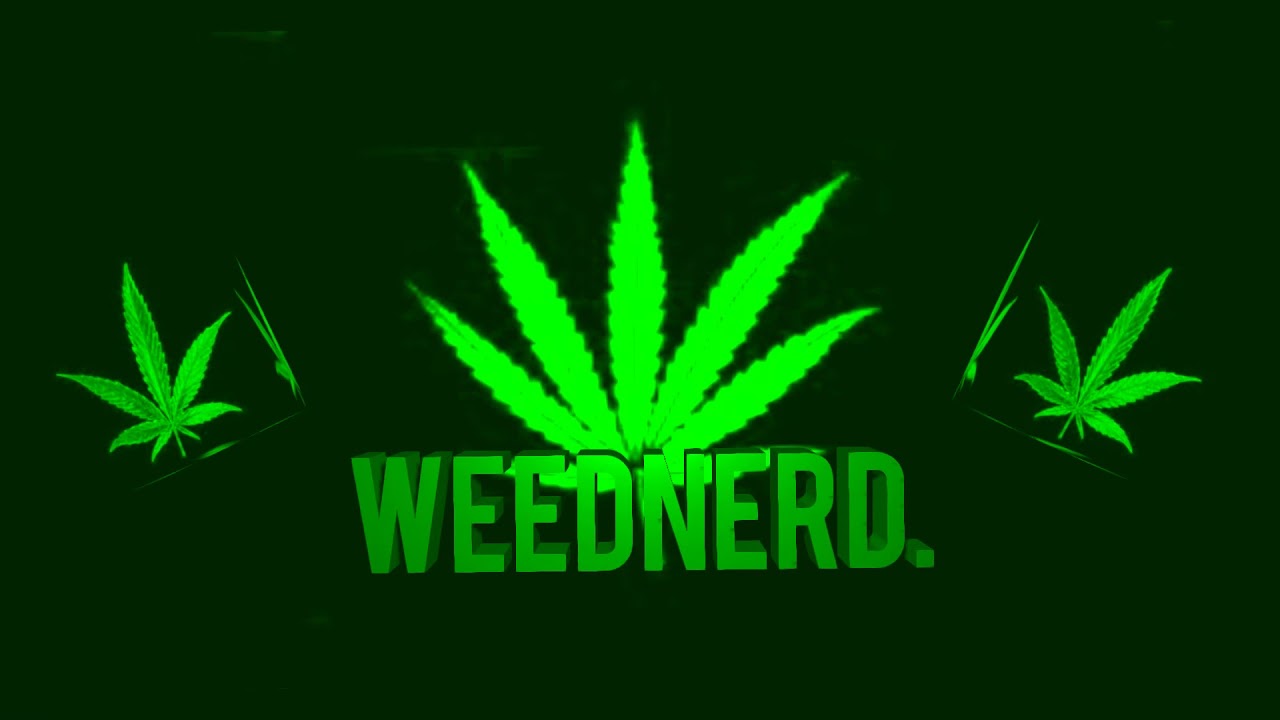 Weednerd intro