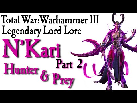 N'Kari Lore Part 2 TW: Warhammer