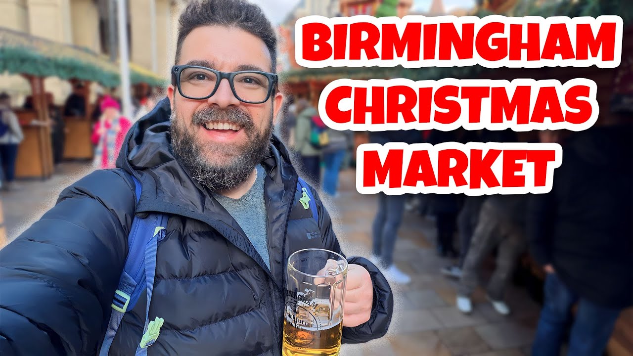 Birmingham Christmas Market 2025 - Christmas Starts Here!
