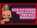 How Do Riders Qualify For Red Bull Rampage? - The Cycling Junkies