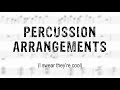 Percussion Arrangements WATCH THIS ONE FIRST!