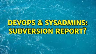 Celebrity DevOps & SysAdmins: subversion report? (2 Solutions!!) Net Worth