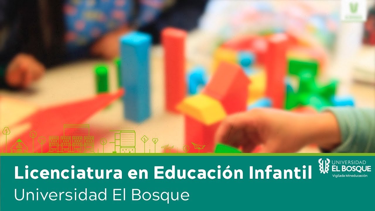 Licenciatura en Educación Infantil | Universidad El Bosque