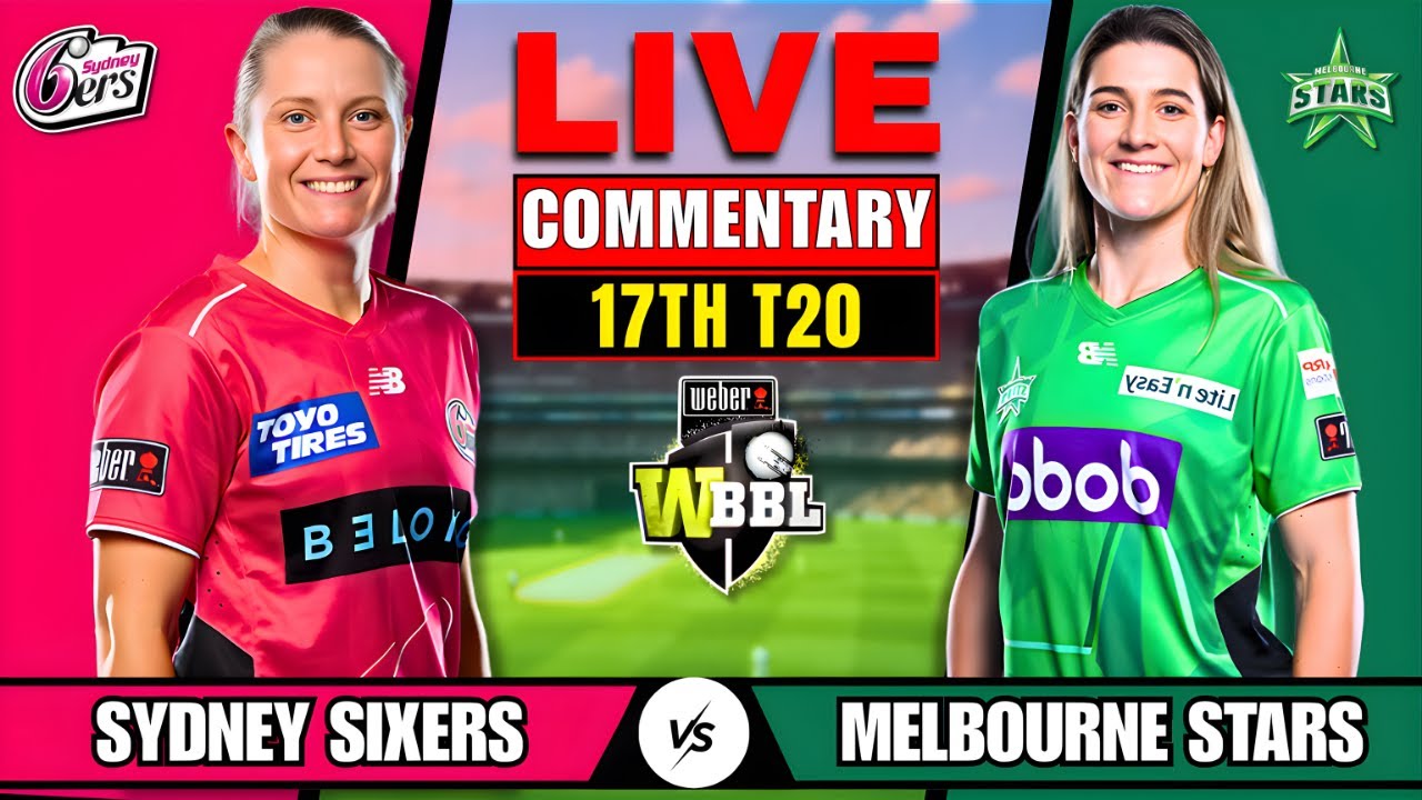 Melbourne Stars Women vs Sydney Sixers Women|17th Match  |Live Cricket Score| Analysis|WBBL 11