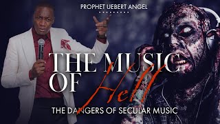The Music Of Hell | Prophet Uebert Angel