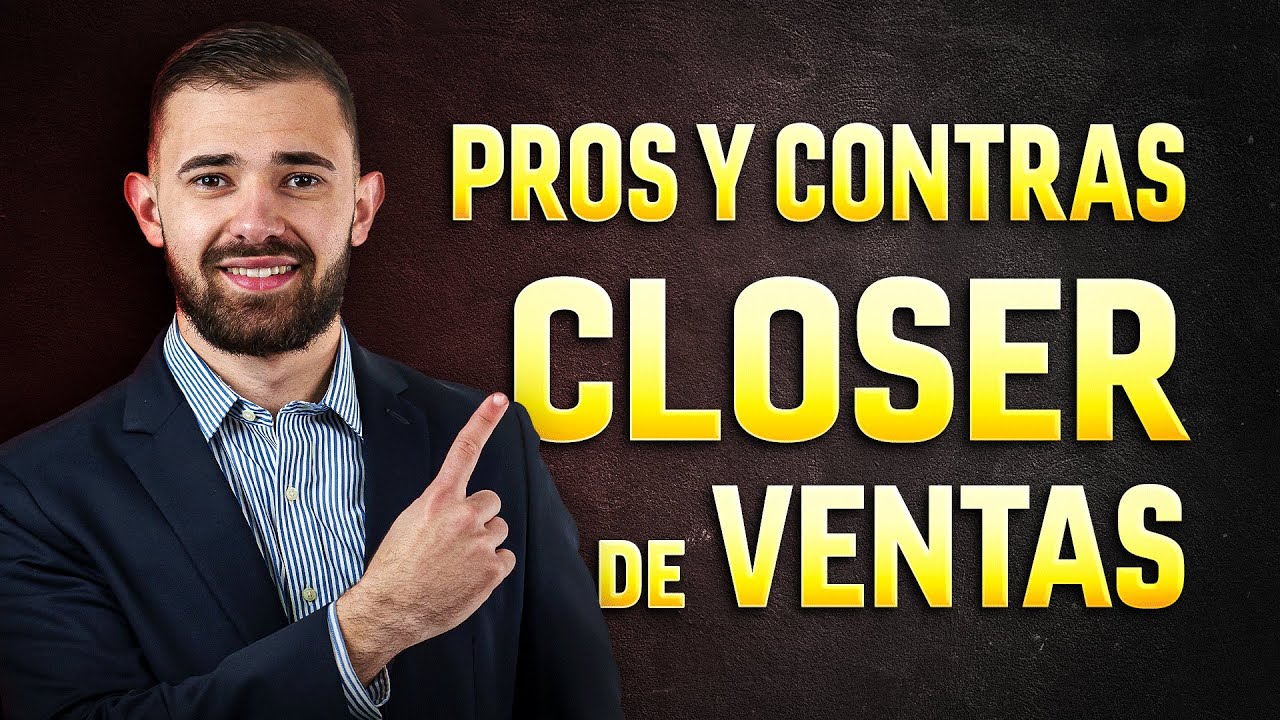 PROS Y CONTRAS De Ser CLOSER DE VENTAS YouTube pros-y-contras-de-ser-closer-de-ventas-youtube
