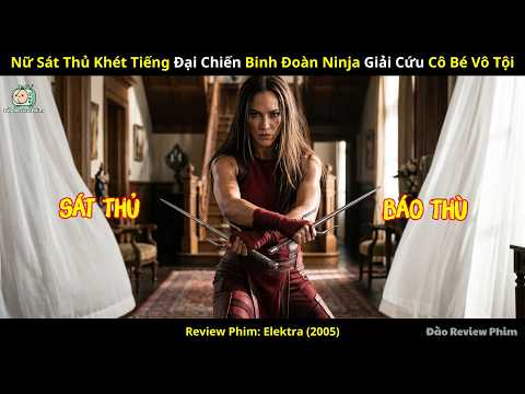 [Review Phim] Nữ Sát Thủ Khét Tiếng Đại Chiến Binh Đoàn Ninja Giải Cứu Cô Bé Vô Tộ