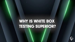 Why is white box testing superior?