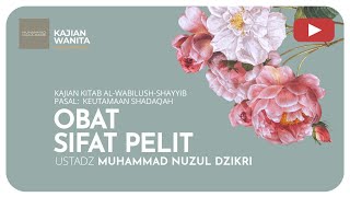 OBAT SIFAT PELIT | Kajian Wanita | Ustadz Muhammad Nuzul Dzikri