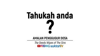 Tahukah Anda: Amalan Penggugur Dosa - Ustadz Badru Salam, Lc
