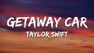 Taylor Swift - Getaway Car (Lyrics) Resimi
