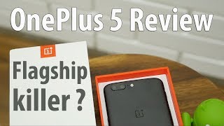 Oneplus 5 Review With Pros U0026 Cons  The Flagship Killer