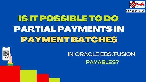 Is it Possible to do Partial Payments in Payment batches in Oracle EBS/Fusion Payables?