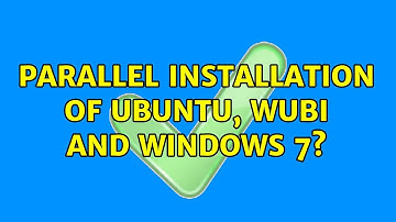Parallel Installation of Ubuntu, Wubi and Windows 7? (2 Solutions!!)
