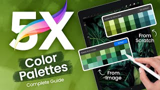 Procreate 5X Color Palettes •  How To Create, Customize & Download Palettes