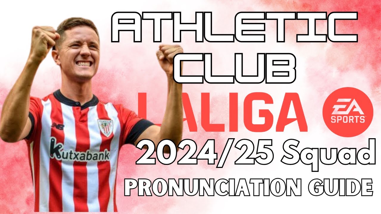 Athletic Club 2024-25 Squad Pronunciation Guide | Learn All Player Names Correctly!