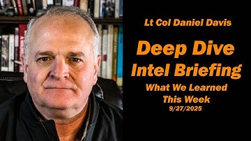 Deep Dive Intel Briefing: What We Learned This Week 9/27/2025