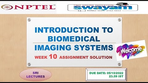 💥WEEK 10💥🔥100%🔥INTRODUCTION TO BIOMEDICAL IMAGING SYSTEMS ASSIGNMENT SOLUTION💥💥