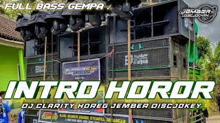 Dj Intro Horor Clarity Horeg Jember Discjokey || Dj Cek Sound Terbaru 2022