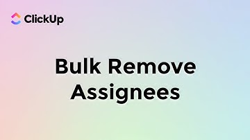 Bulk Remove Assignees from Clickup Tasks
