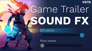 Why Game Trailers Need Sound Effects | Video Game Trailer Academy