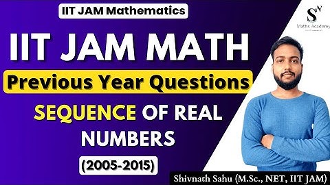 Sequence of Real numbers PYQ IIT JAM | Real Analysis PYQ IIT JAM Mathematics