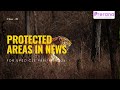 Protected Areas in News | Class 20 | National Parks & Sanctuaries | #upscprelims2026 #preranaics