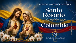 P. Wilson Salazar I Santo Rosario en vivo & Oración por Colombia