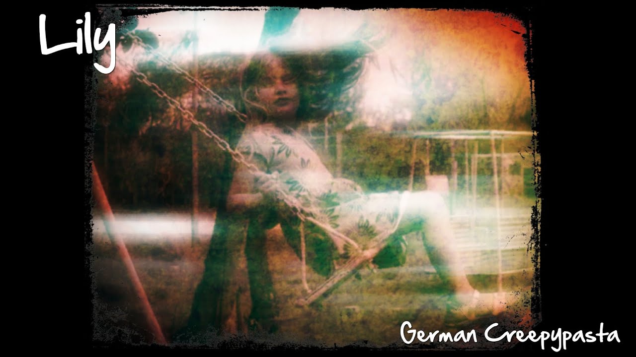 Lily CREEPYPASTA (Grusel, Horror, Hörbuch) [GER/DE] YouTube
