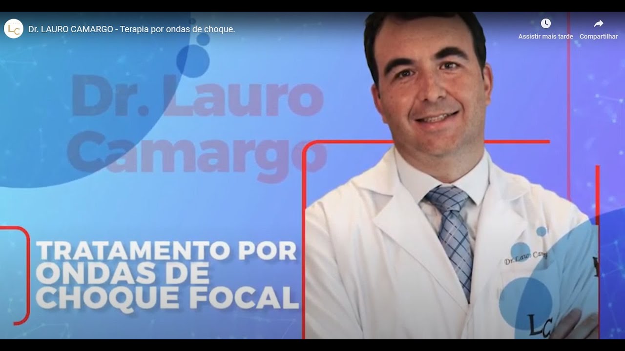 Dr. LAURO CAMARGO Tratamento por ondas de choque focal YouTube