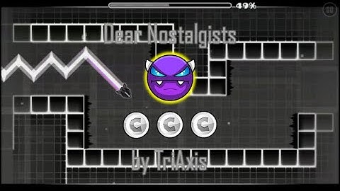 "Dear Nostalgists" 100% (Easy Demon) by TriAxis [All Coins] | Geometry Dash [2.11]