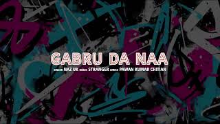 Download Lagu Gabru Da Naa || Naz Uk | New latest Punjabi Song  2025 | Pawan Chotian | Great Audio Video Presents MP3