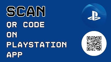 How to Scan QR Code on PlayStation App 2024?